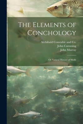 The Elements of Conchology; or Natural History of Shells Cover Image