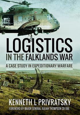 Logistics in the Falklands War: A Case Study in Expeditionary Warfare By Kenneth L. Privratsky Cover Image