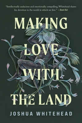 Making Love with the Land: Essays Cover Image