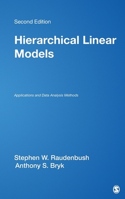 Hierarchical Linear Models: Applications and Data Analysis Methods (Advanced Quantitative Techniques in the Social Sciences #1)
