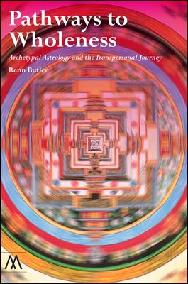 Pathways to Wholeness: Archetypal Astrology and the Transpersonal Journey (Muswell Hill Press) Cover Image