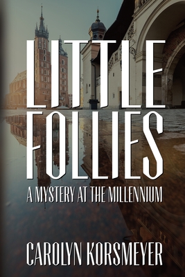 Little Follies: A Mystery at the Millennium By Carolyn Korsmeyer Cover Image