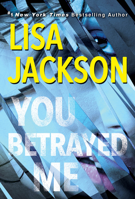 You Betrayed Me: A Chilling Novel of Gripping Psychological Suspense (The Cahills #3)