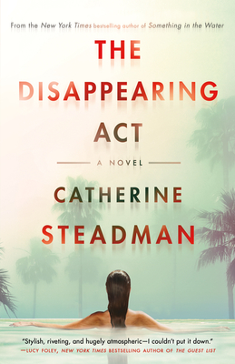 The Disappearing Act: A Novel By Catherine Steadman Cover Image