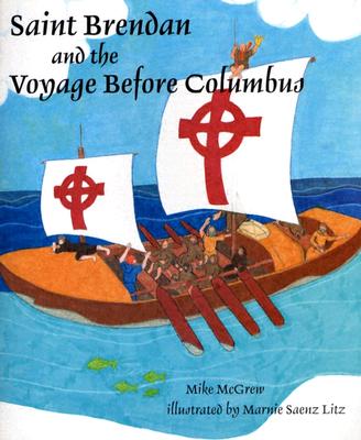 Saint Brendan and the Voyage Before Columbus By Mike McGrew Cover Image