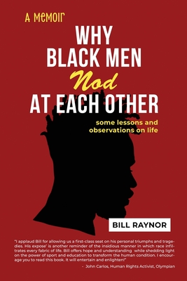 Why Black Men Nod at Each Other: some lessons and observations on life (A Memoir) Cover Image