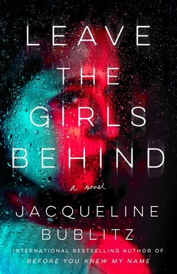 Leave the Girls Behind: A Novel