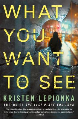 What You Want to See: A Mystery (Roxane Weary #2) By Kristen Lepionka Cover Image