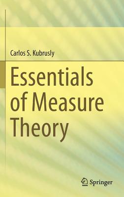 Essentials of Measure Theory By Carlos S. Kubrusly Cover Image