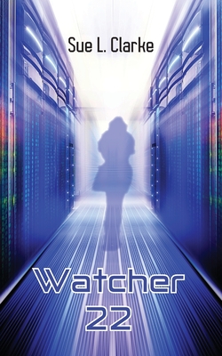 Watcher 22 By Sue L. Clarke Cover Image