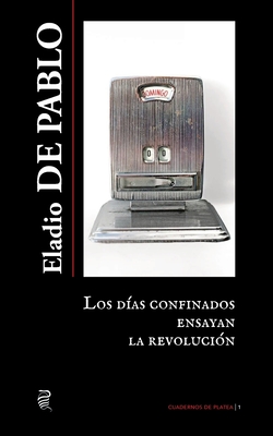 Los días confinados ensayan la revolución Cover Image