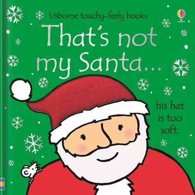 That's not my santa…: A Christmas Holiday Book for Kids By Fiona Watt, Rachel Wells (Illustrator) Cover Image