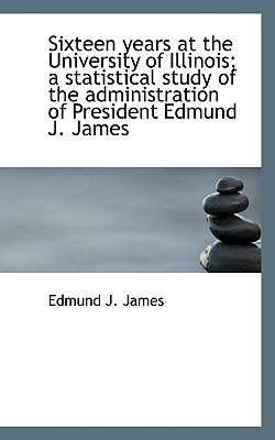 Sixteen Years at the University of Illinois; A Statistical Study of the Administration of President Cover Image