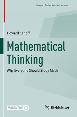 Mathematical Thinking: Why Everyone Should Study Math (Compact Textbooks in Mathematics) Cover Image