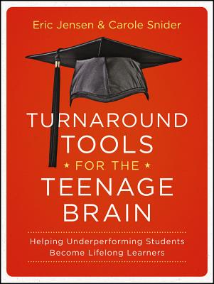 Turnaround Tools for the Teenage Brain: Helping Underperforming Students Become Lifelong Learners Cover Image