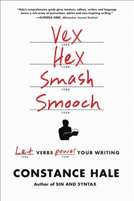 Vex, Hex, Smash, Smooch: Let Verbs Power Your Writing Cover Image