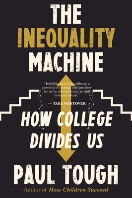 The Inequality Machine: How College Divides Us Cover Image