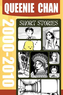 Queenie Chan: Short Stories 2000-2010 By Queenie Chan, Queenie Chan (Illustrator) Cover Image
