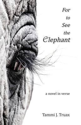 For to See the Elephant: A Novel in Verse Cover Image