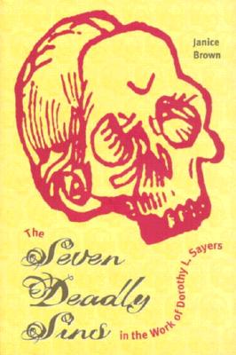 The Seven Deadly Sins in the Work of Dorothy L. Sayers (Asce Manuals and Reports on) By Janice Brown Cover Image