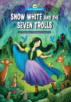 Snow White and the Seven Trolls (Scary Tales Retold)