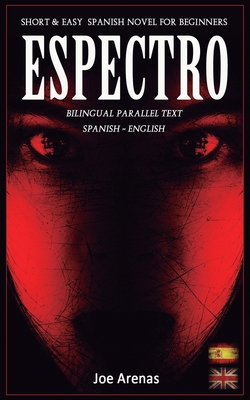 Espectro: Short and Easy Spanish Novel for Beginners (Bilingual Parallel Text: Spanish - English): Learn Spanish by Reading a St Cover Image