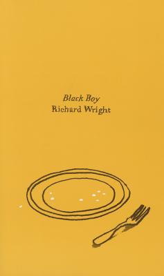 Black Boy By Richard Wright, John Edgar Wideman (Foreword by), Malcolm Wright (Afterword by) Cover Image