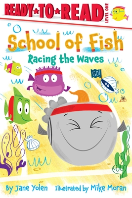 Racing the Waves: Ready-to-Read Level 1 (School of Fish)