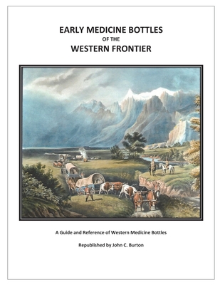 Early Medicine Bottles of the Western Frontier Cover Image
