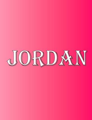 Jordan: 100 Pages 8.5 X 11 Personalized Name on Notebook College Ruled Line Paper By Rwg Cover Image