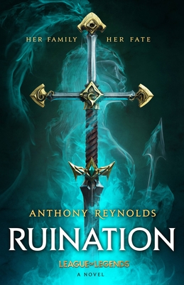 Ruination: A League of Legends Novel By Anthony Reynolds Cover Image