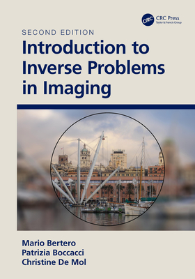 Introduction to Inverse Problems in Imaging By Mario Bertero, Patrizia Boccacci, Christine de Mol Cover Image