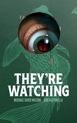 They're Watching By Michael David Wilson, Bob Pastorella Cover Image