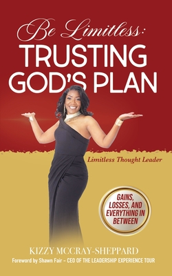 Be Limitless: Trusting God's Plan By Kizzy McCray-Sheppard Cover Image