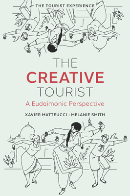 The Creative Tourist: A Eudaimonic Perspective (The Tourist Experience)