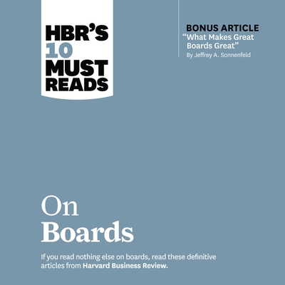Hbr's 10 Must Reads on Boards (Harvard Business Essentials)