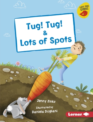 Tug! Tug! & Lots of Spots By Jenny Jinks, Daniela Dogliani (Illustrator) Cover Image