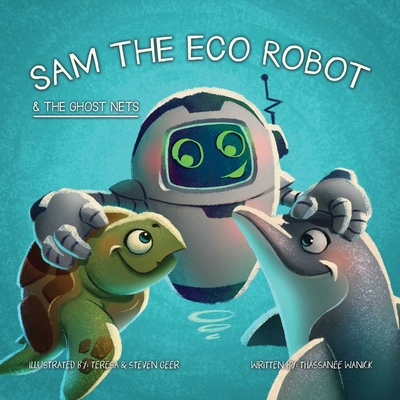 Sam the Eco Robot & the Ghost Nets Cover Image