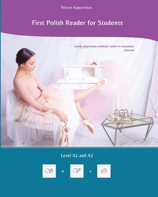 First Polish Reader for Students: bilingual for speakers of English Level A1 and A2 By Wiktor Kopernikus Cover Image