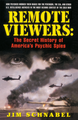 Remote Viewers: The Secret History of America's Psychic Spies By Jim Schnabel Cover Image