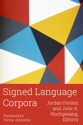 Signed Language Corpora (Sociolinguistics in Deaf Communities #25) Cover Image