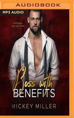 Boss with Benefits (Blackwell #3) By Mickey Miller, Holly Warren (Read by), Shannon Gunn (Read by) Cover Image
