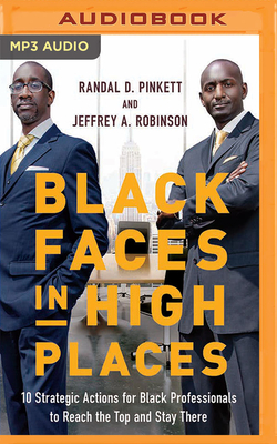 Black Faces in High Places: 10 Strategic Actions for Black Professionals to Reach the Top and Stay There Cover Image