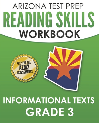 ARIZONA TEST PREP Reading Skills Workbook Informational Texts Grade 3: Preparation for the AzMERIT ELA Assessments By A. Hawas Cover Image