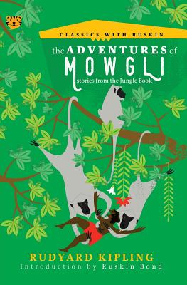 The Adventures of Mowgli: Stories from the Jungle Book (Classics with Ruskin) Cover Image