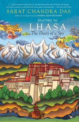 Journey to Lhasa: The Diary of a Spy By Sarat Chandra Das, Parimal Bhattacharya (Introduction by) Cover Image