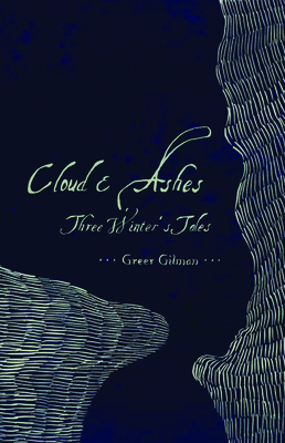 Cloud & Ashes: Three Winter's Tales By Greer Gilman Cover Image