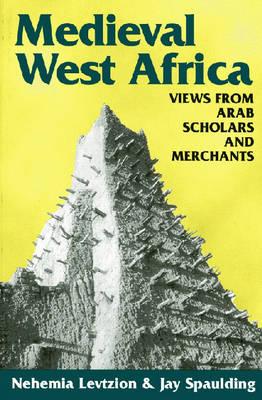 Medieval West Africa By Nehemia Levtzion (Editor), Jay Spalding (Editor) Cover Image