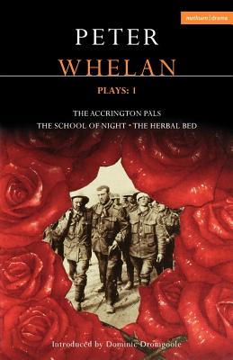 Peter Whelan Plays: 1: The Accrington Pals/The School of Night/The Herbal Bed (Contemporary Dramatists)