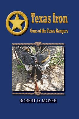 Texas Iron: The Guns of the Texas Rangers Cover Image